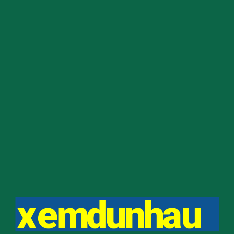 xemdunhau