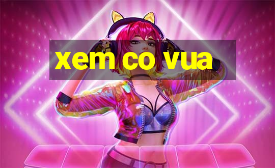 xem co vua