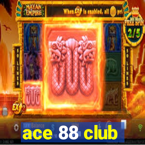 ace 88 club