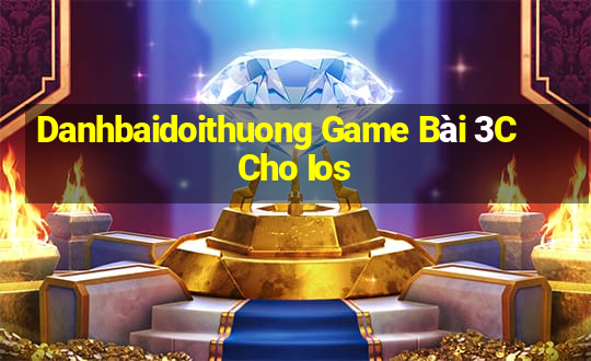 Danhbaidoithuong Game Bài 3C Cho Ios