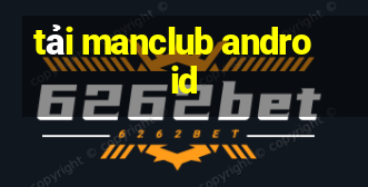 tải manclub android