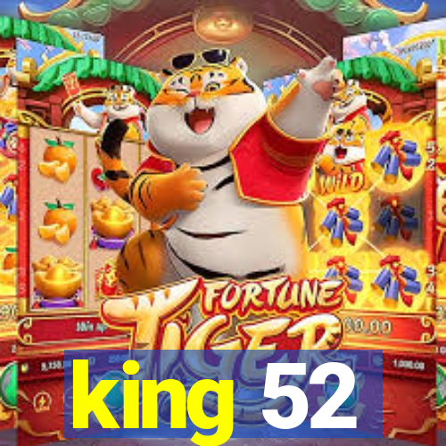 king 52