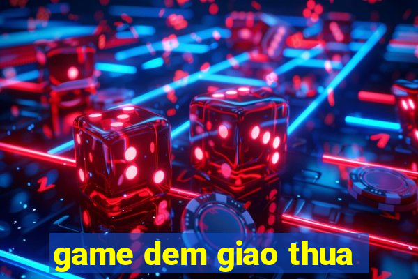 game dem giao thua