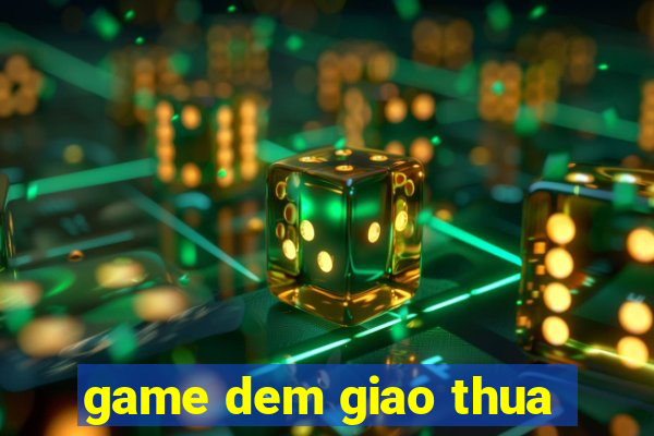 game dem giao thua