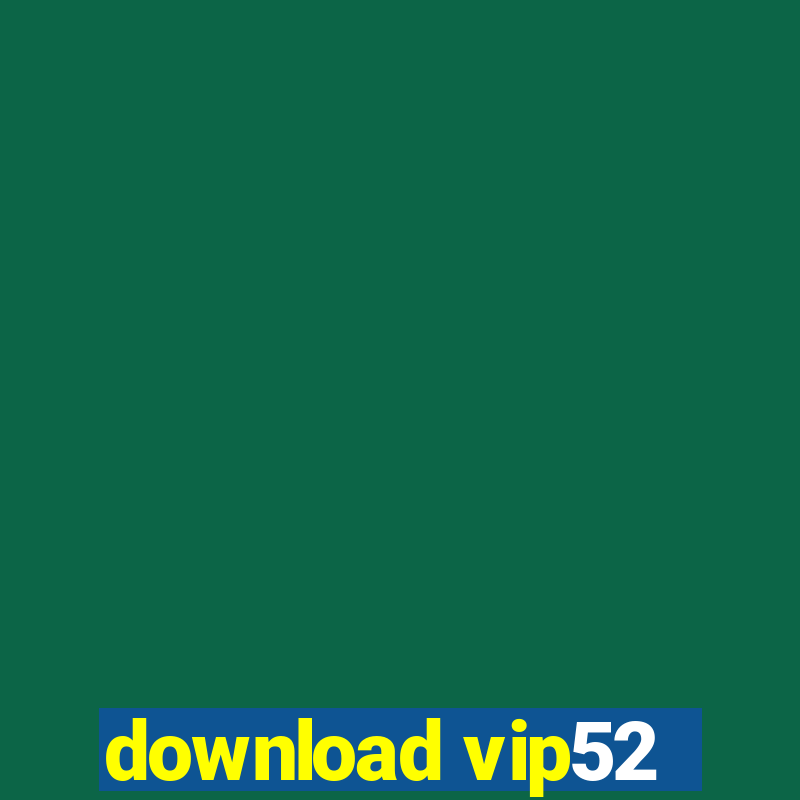 download vip52