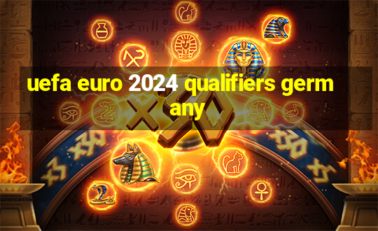 uefa euro 2024 qualifiers germany