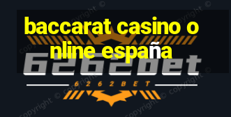 baccarat casino online españa