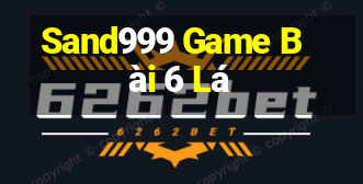 Sand999 Game Bài 6 Lá