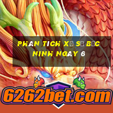 Phân tích Xổ Số bắc ninh ngày 6