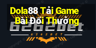 Dola88 Tải Game Bài Đổi Thưởng