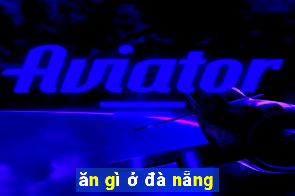 ăn gì ở đà nẵng