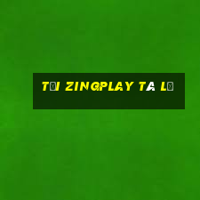 tải zingplay tá lả