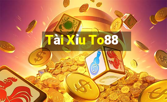 Tài Xỉu To88