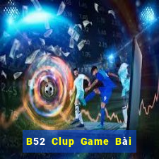 B52 Clup Game Bài Miễn Phí