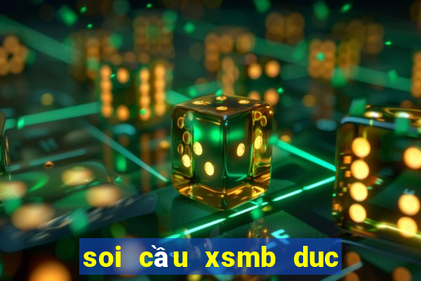 soi cầu xsmb duc thành hom nay