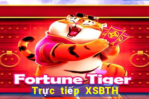 Trực tiếp XSBTH Thứ 4