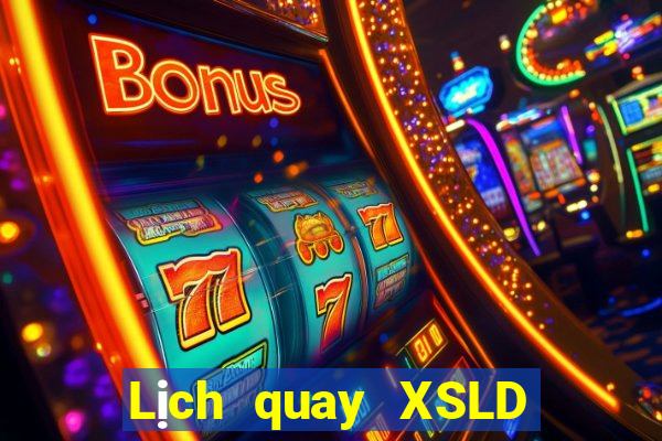 Lịch quay XSLD thứ tư