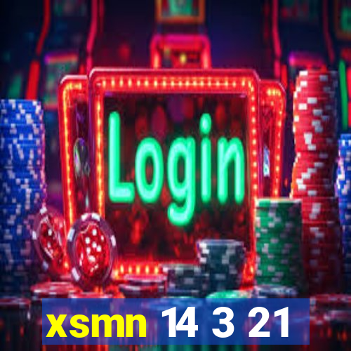 xsmn 14 3 21