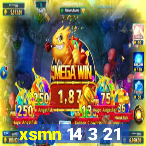 xsmn 14 3 21