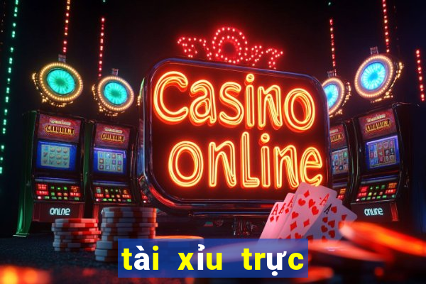 tài xỉu trực tiếp trên mạng