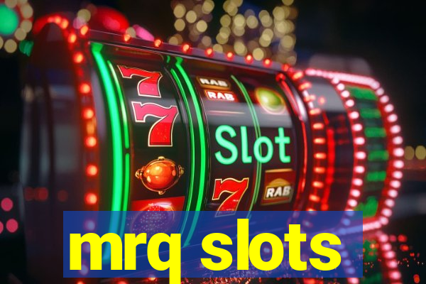 mrq slots