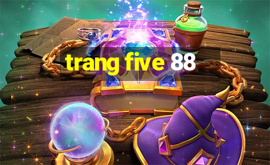 trang five 88