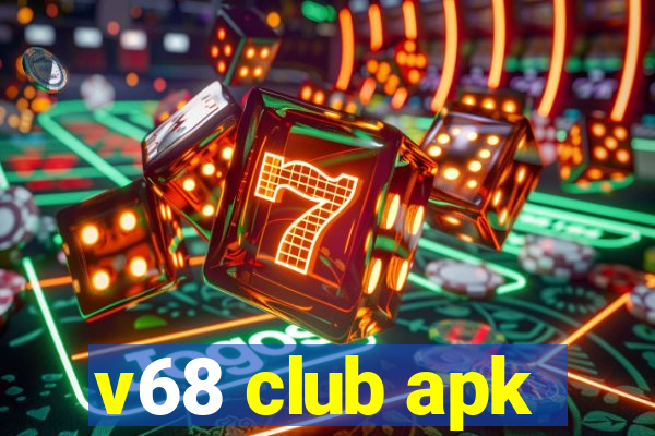 v68 club apk