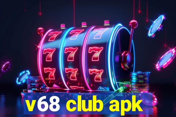 v68 club apk