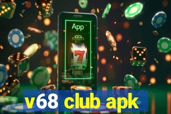 v68 club apk