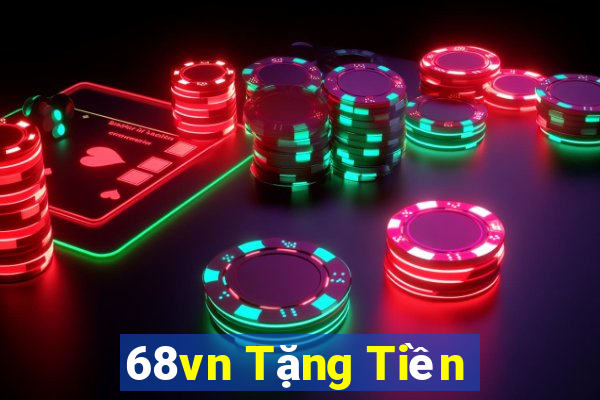 68vn Tặng Tiền