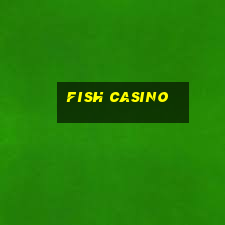 fish casino