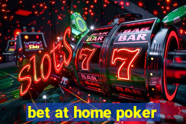 bet at home poker