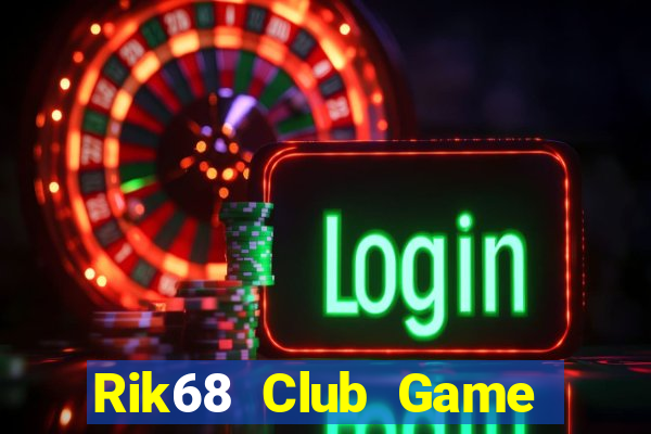 Rik68 Club Game The Bài