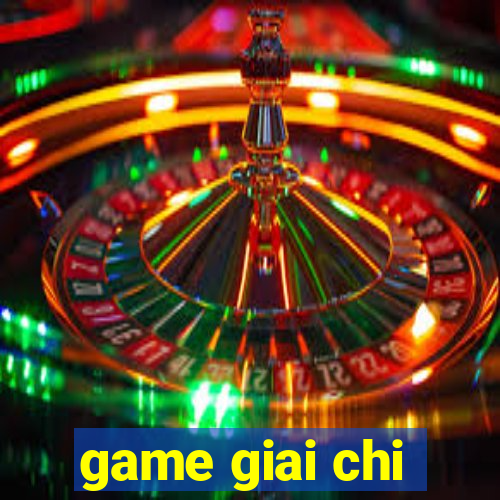 game giai chi