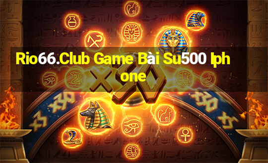 Rio66.Club Game Bài Su500 Iphone