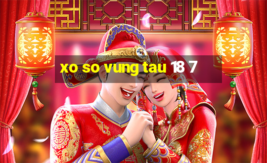 xo so vung tau 18 7