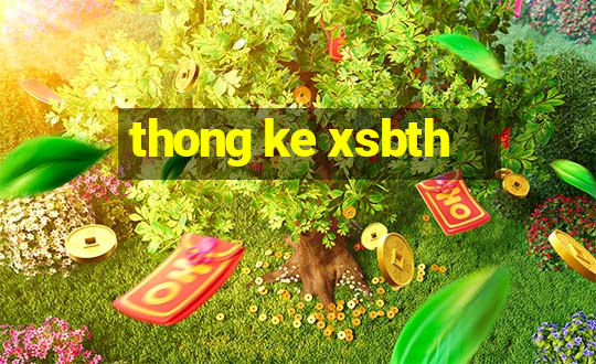 thong ke xsbth