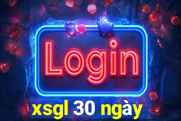 xsgl 30 ngày