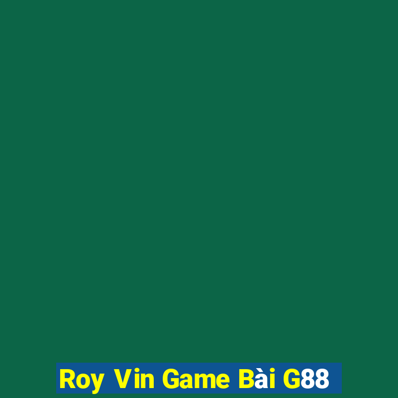 Roy Vin Game Bài G88