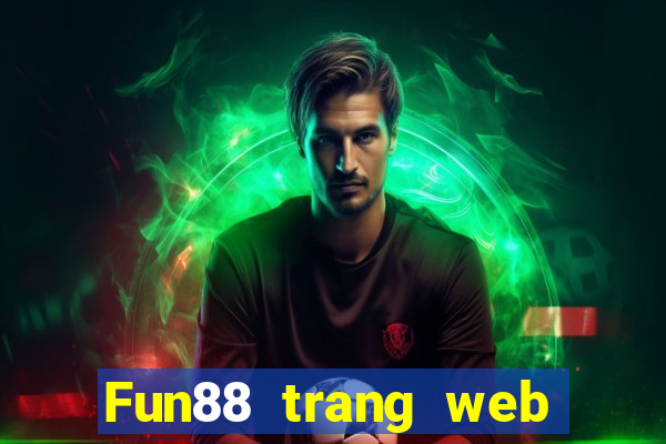 Fun88 trang web chính thức của God việt nam pc28