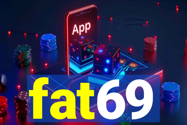 fat69