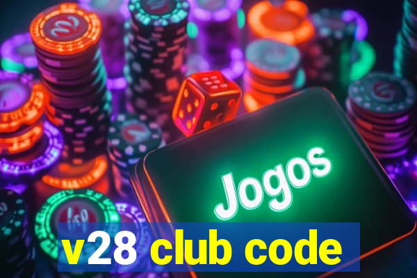 v28 club code