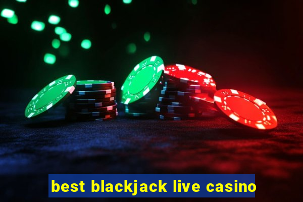 best blackjack live casino