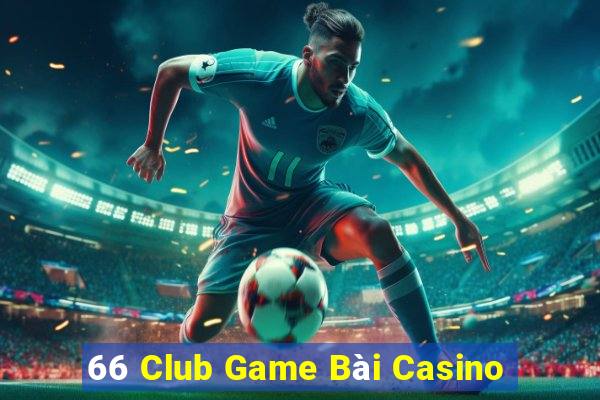 66 Club Game Bài Casino