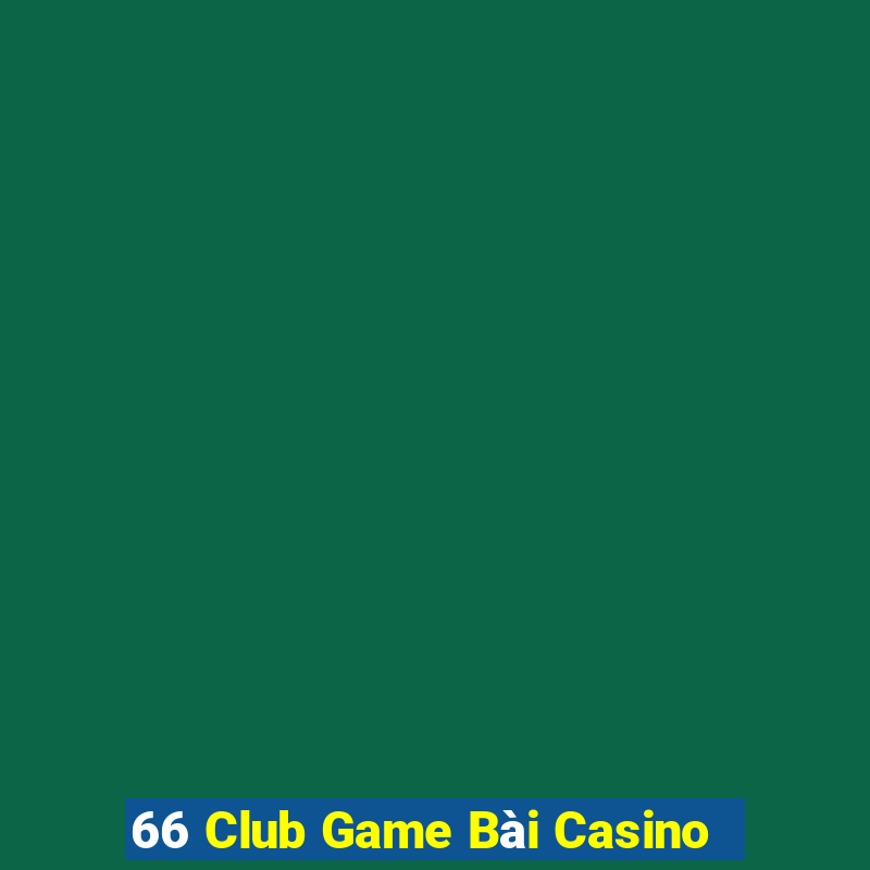 66 Club Game Bài Casino