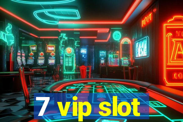 7 vip slot