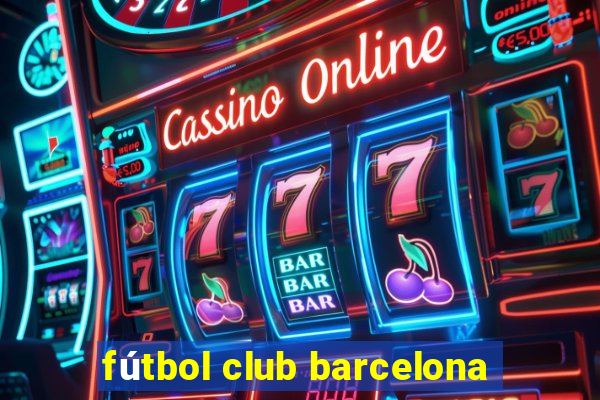 fútbol club barcelona