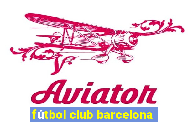 fútbol club barcelona