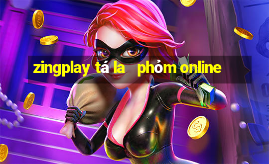 zingplay tá la   phỏm online