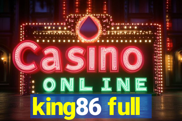 king86 full